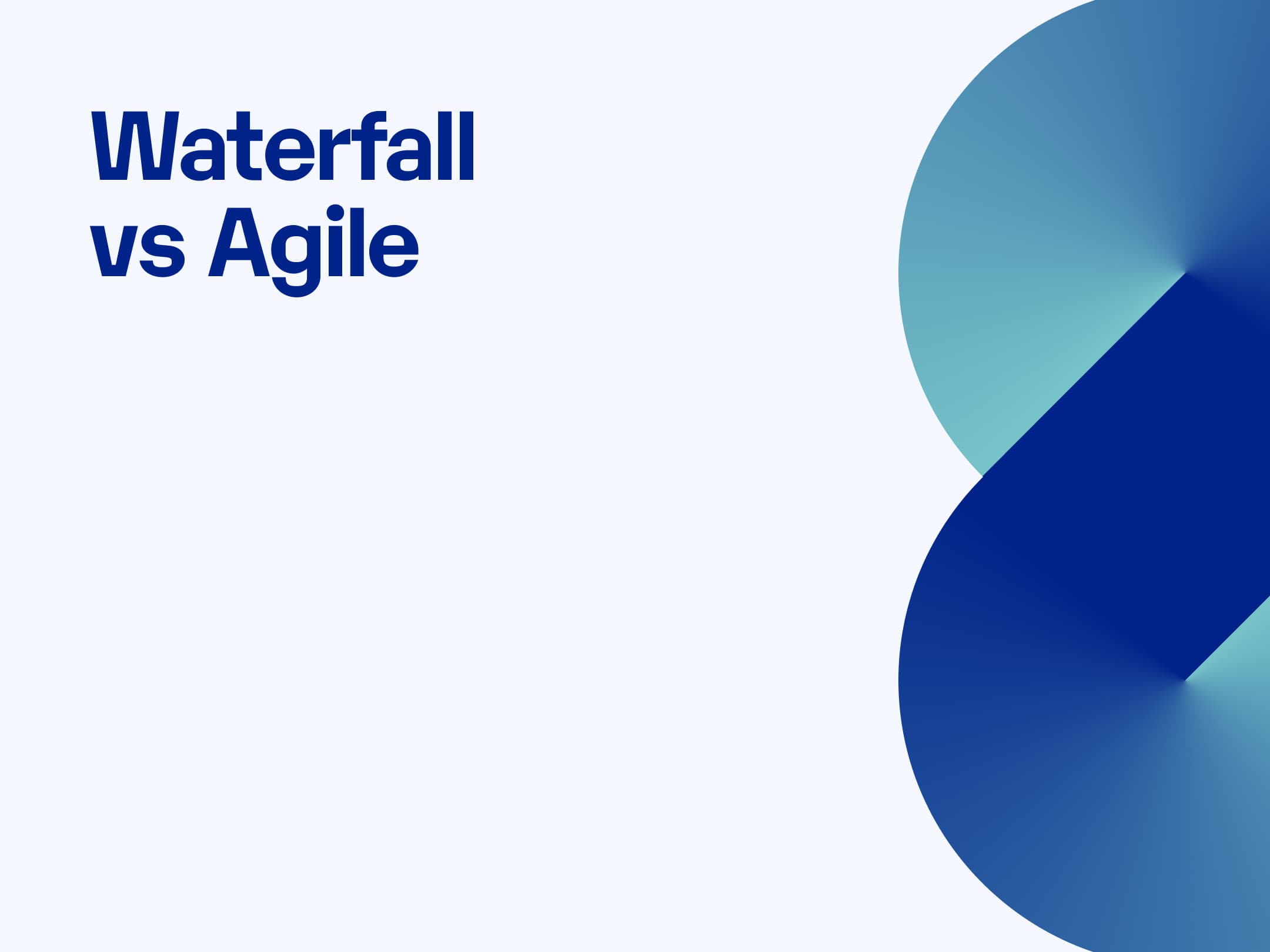 Waterfall vs Agile