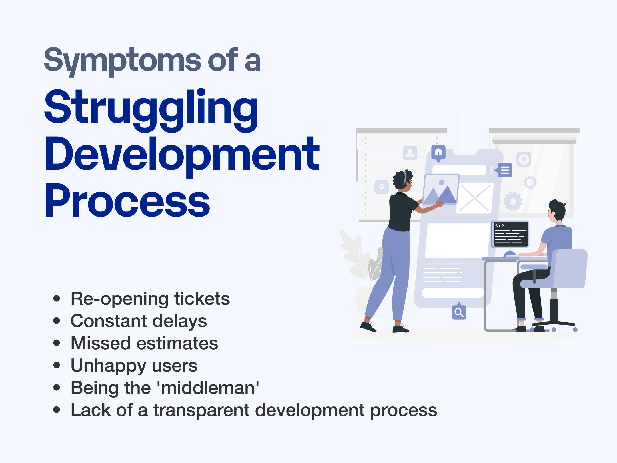 Symptoms of a struggling development process