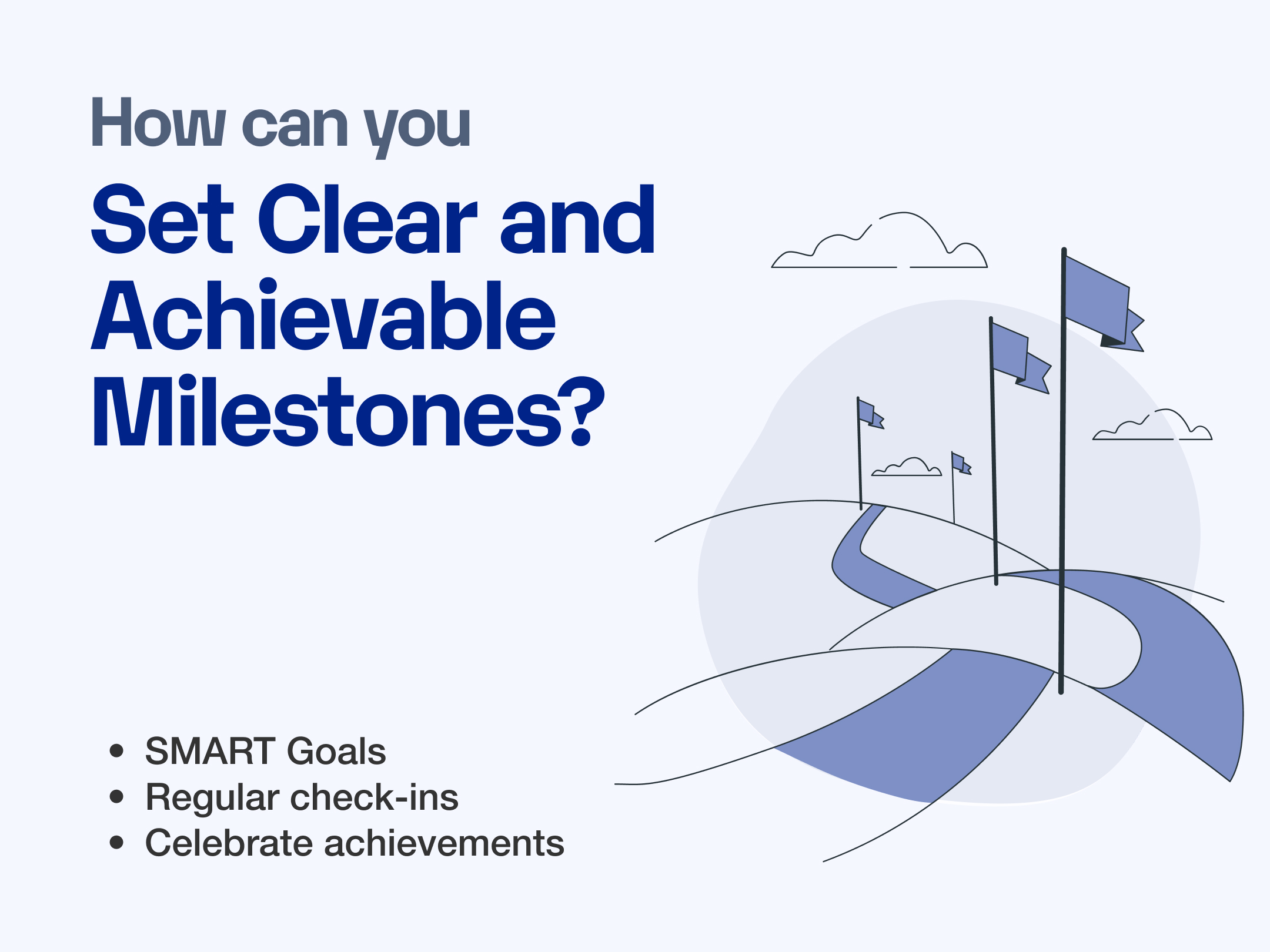 How can you set clear and achievable milestones?