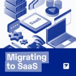 Converting Traditional Software to SaaS: A Comprehensive Guide